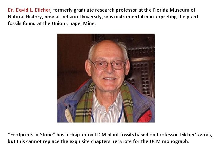 Dr. David L. Dilcher, formerly graduate research professor at the Florida Museum of Natural