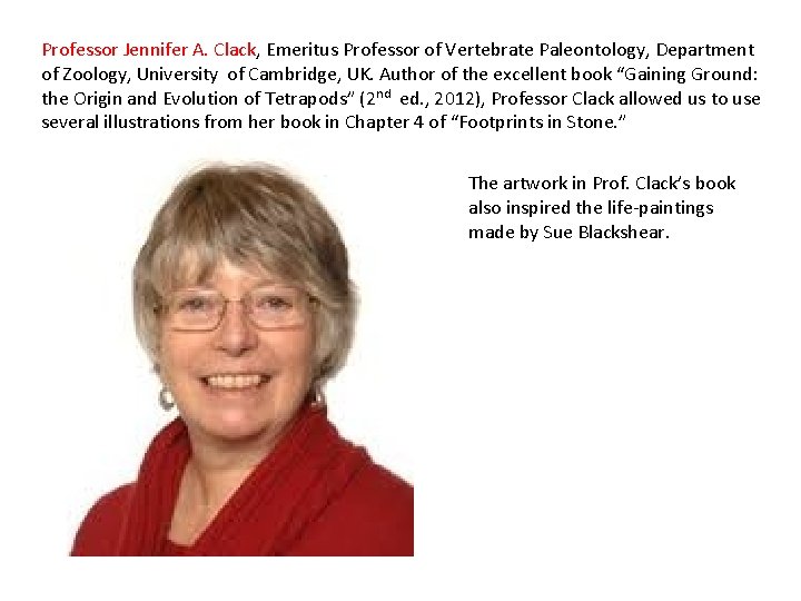 Professor Jennifer A. Clack, Emeritus Professor of Vertebrate Paleontology, Department of Zoology, University of