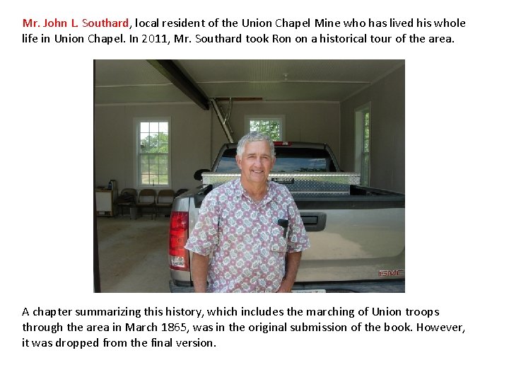 Mr. John L. Southard, local resident of the Union Chapel Mine who has lived