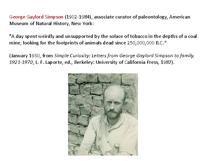 George Gaylord Simpson (1902 -1984), associate curator of paleontology, American Museum of Natural History,