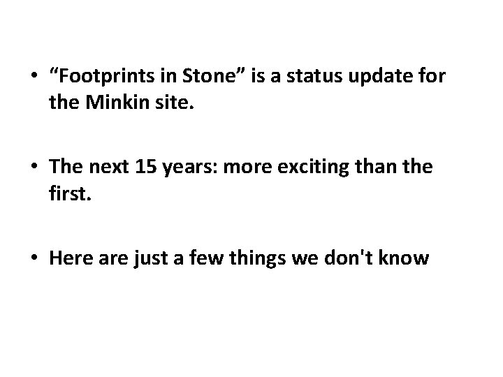  • “Footprints in Stone” is a status update for the Minkin site. •