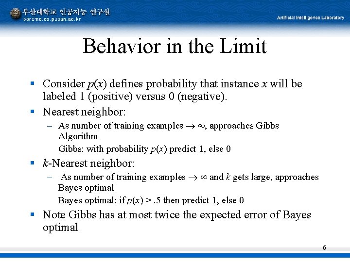 Behavior in the Limit § Consider p(x) defines probability that instance x will be