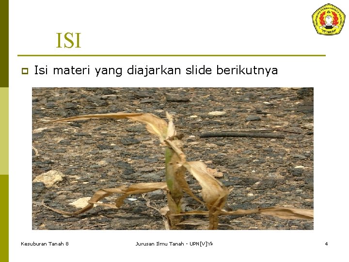 ISI p Isi materi yang diajarkan slide berikutnya Kesuburan Tanah 8 Jurusan Ilmu Tanah