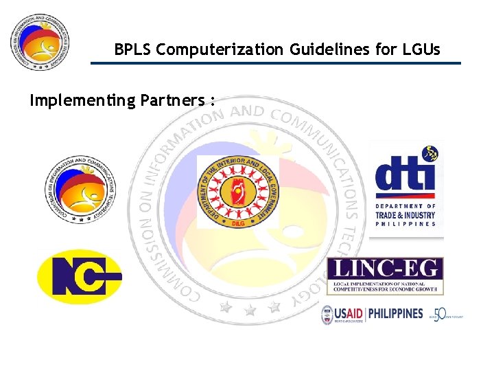 BPLS Computerization Guidelines for LGUs Implementing Partners : 