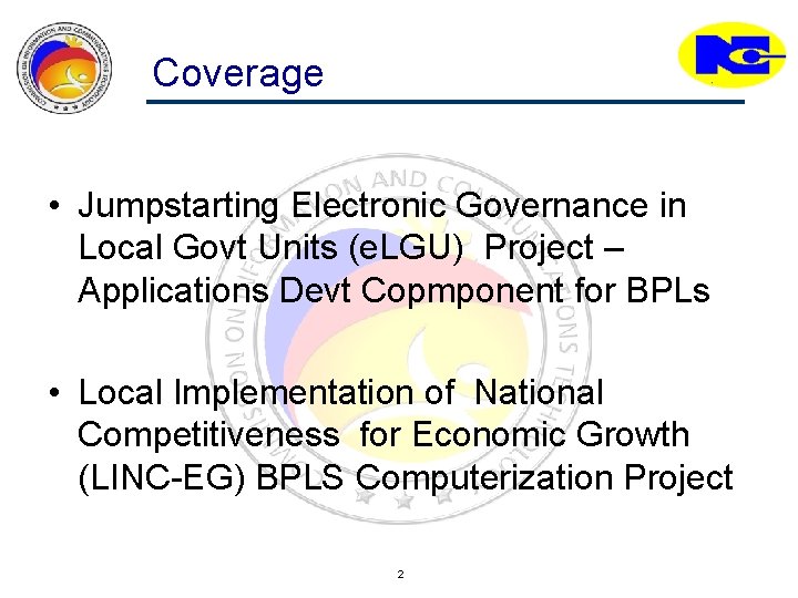 Coverage • Jumpstarting Electronic Governance in Local Govt Units (e. LGU) Project – Applications