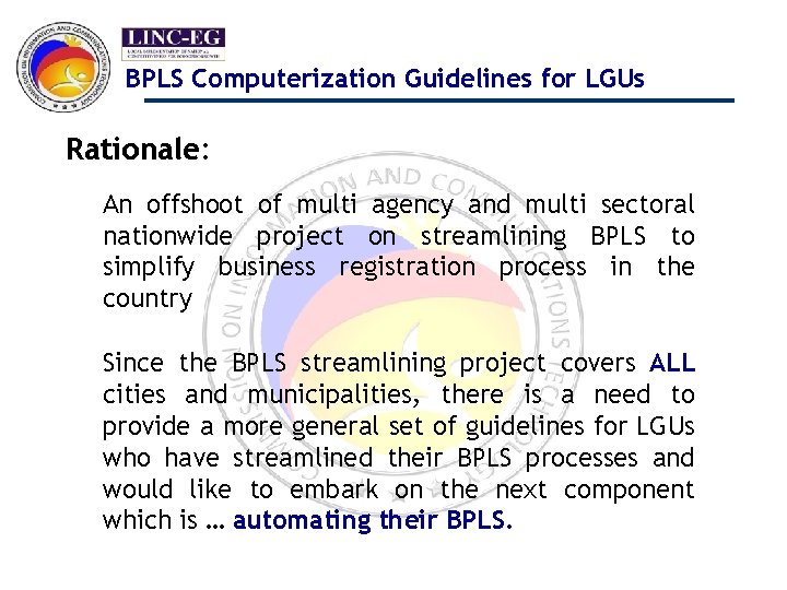 BPLS Computerization Guidelines for LGUs Rationale: An offshoot of multi agency and multi sectoral