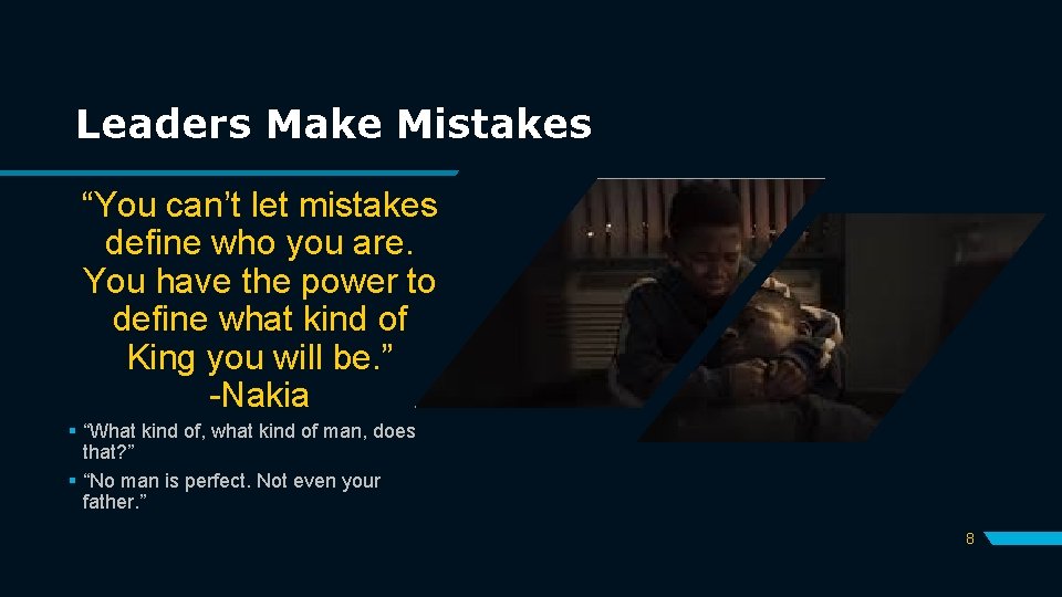 Leaders Make Mistakes “You can’t let mistakes define who you are. You have the