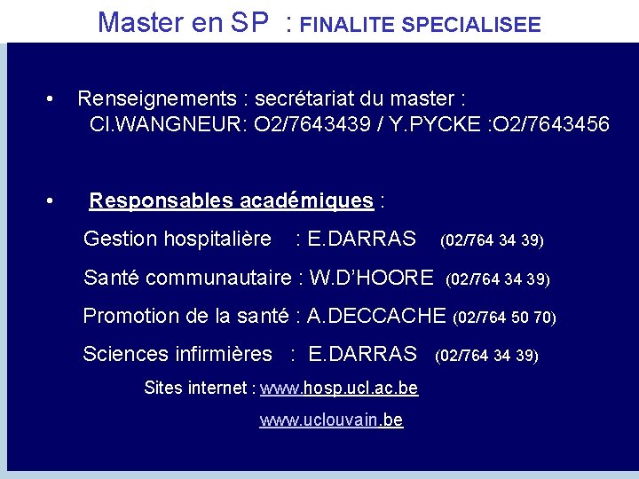 Master en SP : FINALITE SPECIALISEE • Renseignements : secrétariat du master : Cl.