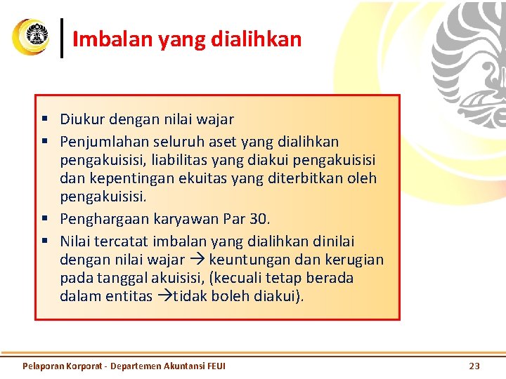 Imbalan yang dialihkan § Diukur dengan nilai wajar § Penjumlahan seluruh aset yang dialihkan