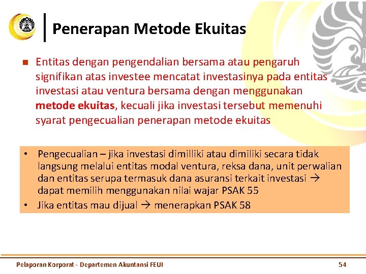 Penerapan Metode Ekuitas n Entitas dengan pengendalian bersama atau pengaruh signifikan atas investee mencatat