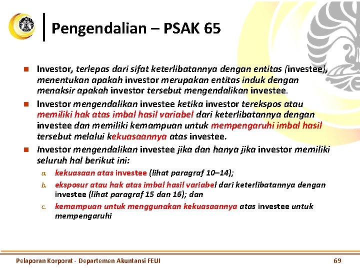 Pengendalian – PSAK 65 n n n Investor, terlepas dari sifat keterlibatannya dengan entitas