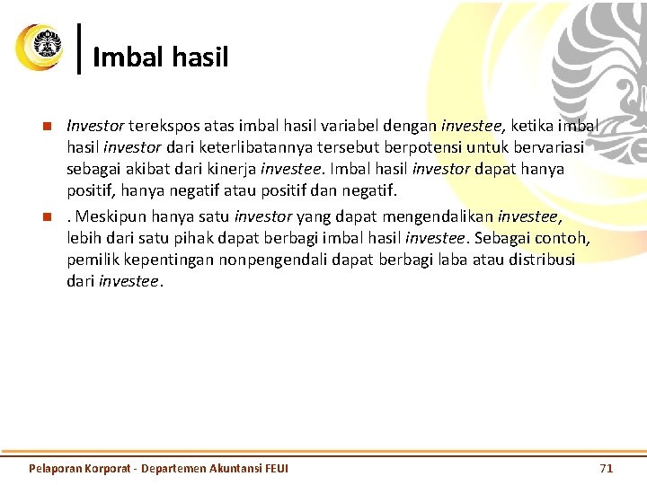 Imbal hasil n n Investor terekspos atas imbal hasil variabel dengan investee, ketika imbal