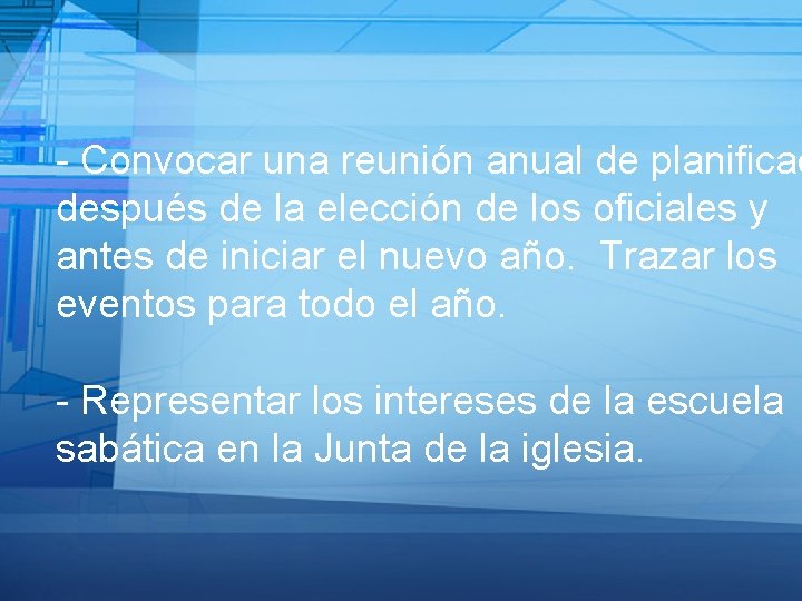 - Convocar una reunión anual de planificac después de la elección de los oficiales