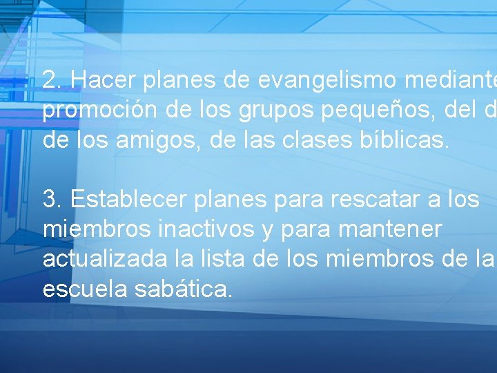 2. Hacer planes de evangelismo mediante promoción de los grupos pequeños, del d de