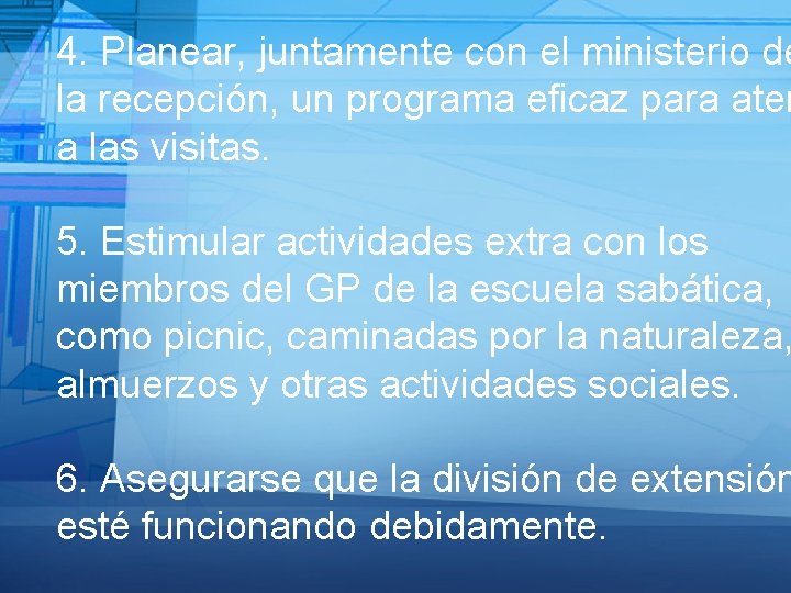 4. Planear, juntamente con el ministerio de la recepción, un programa eficaz para aten