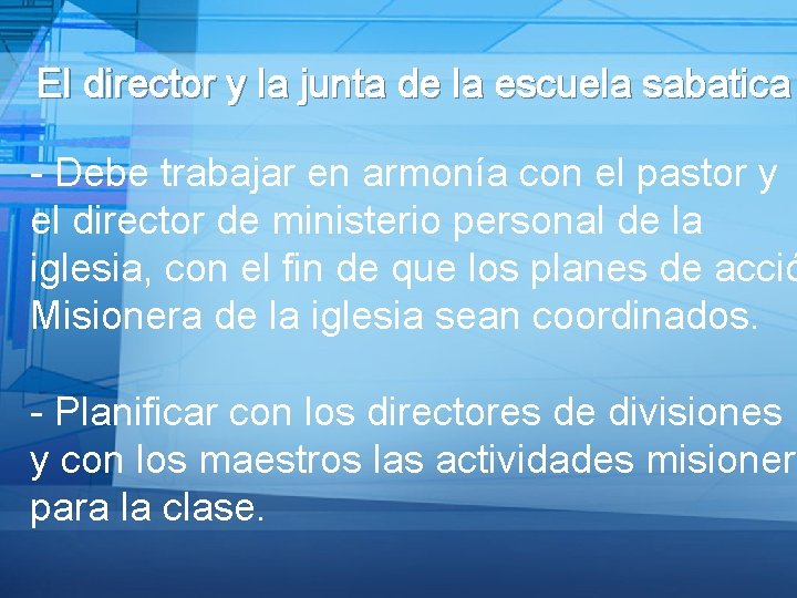 El director y la junta de la escuela sabatica - Debe trabajar en armonía