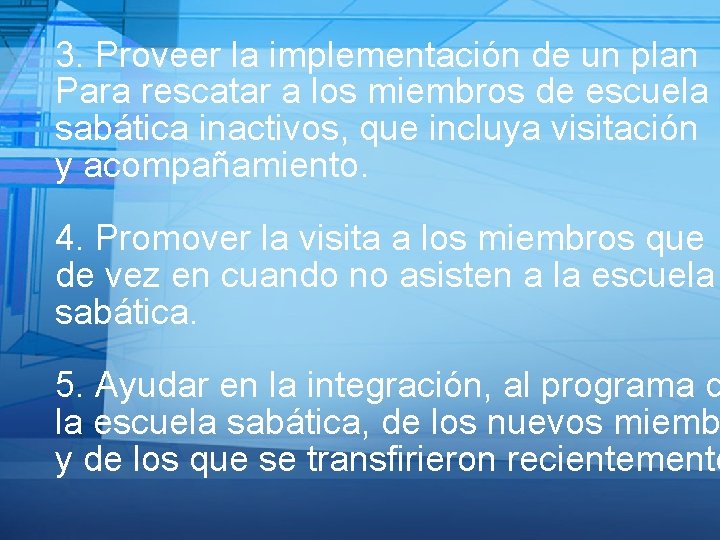 3. Proveer la implementación de un plan Para rescatar a los miembros de escuela