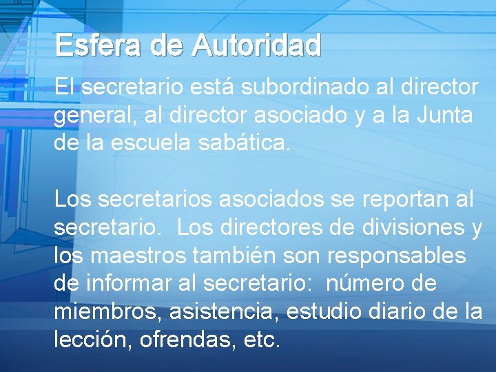 Esfera de Autoridad El secretario está subordinado al director general, al director asociado y