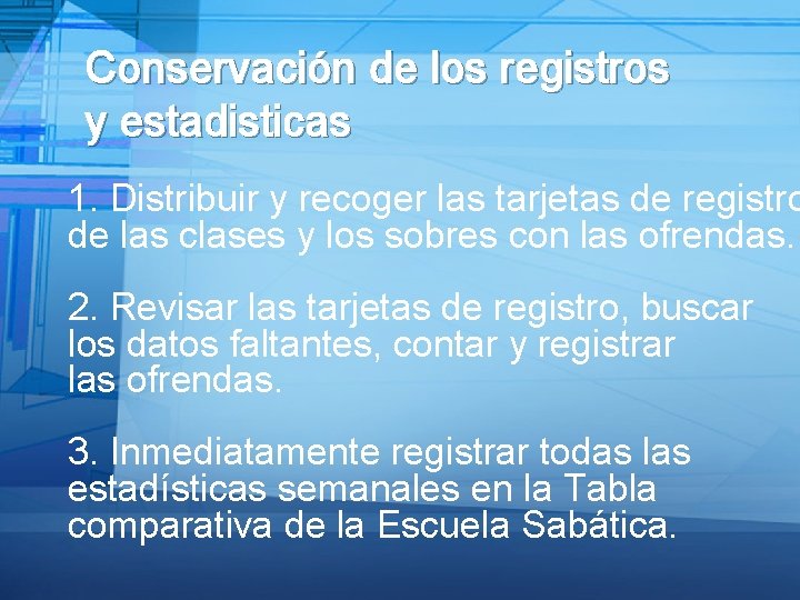 Conservación de los registros y estadisticas 1. Distribuir y recoger las tarjetas de registro