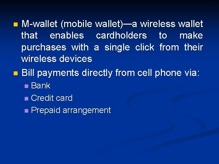 M-wallet (mobile wallet)—a wireless wallet that enables cardholders to make purchases with a single