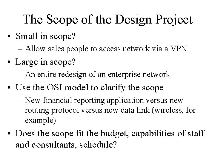 The Scope of the Design Project • Small in scope? – Allow sales people