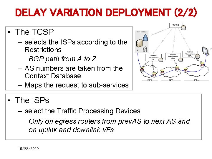 DELAY VARIATION DEPLOYMENT (2/2) • The TCSP – selects the ISPs according to the