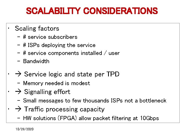 SCALABILITY CONSIDERATIONS • Scaling factors – – # service subscribers # ISPs deploying the