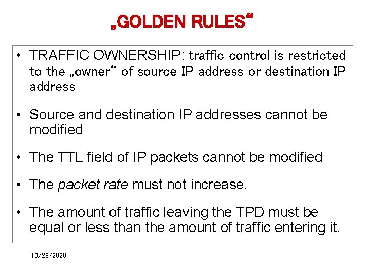 „GOLDEN RULES“ • TRAFFIC OWNERSHIP: traffic control is restricted to the „owner“ of source