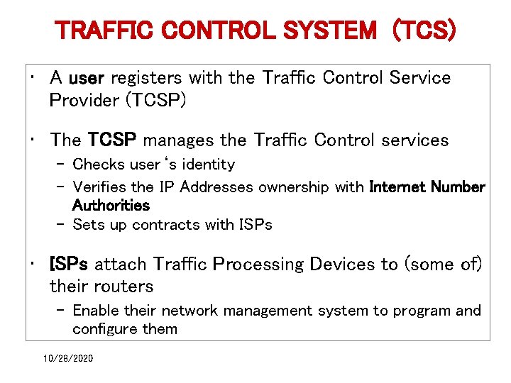 TRAFFIC CONTROL SYSTEM (TCS) • A user registers with the Traffic Control Service Provider