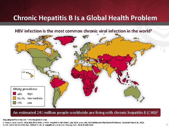 Chronic Hepatitis B Is a Global Health Problem HBV infection is the most common