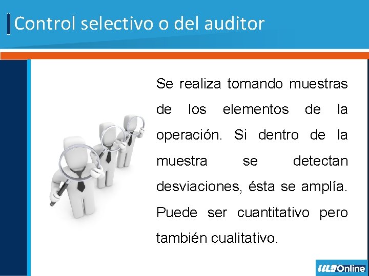 Control selectivo o del auditor Se realiza tomando muestras de los elementos de la