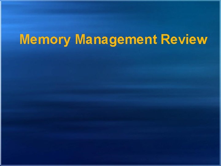 Memory Management Review 