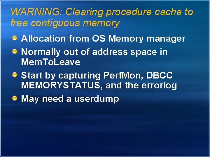 WARNING: Clearing procedure cache to free contiguous memory Allocation from OS Memory manager Normally