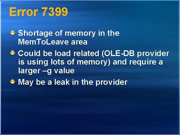 Error 7399 Shortage of memory in the Mem. To. Leave area Could be load
