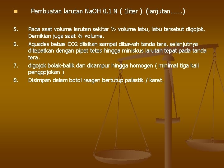 n 5. 6. 7. 8. Pembuatan larutan Na. OH 0, 1 N ( 1