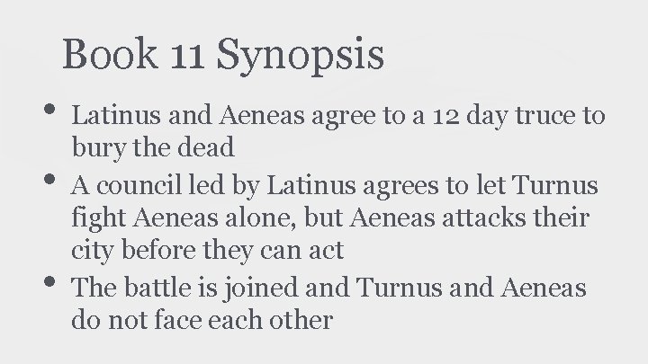 Book 11 Synopsis • • • Latinus and Aeneas agree to a 12 day