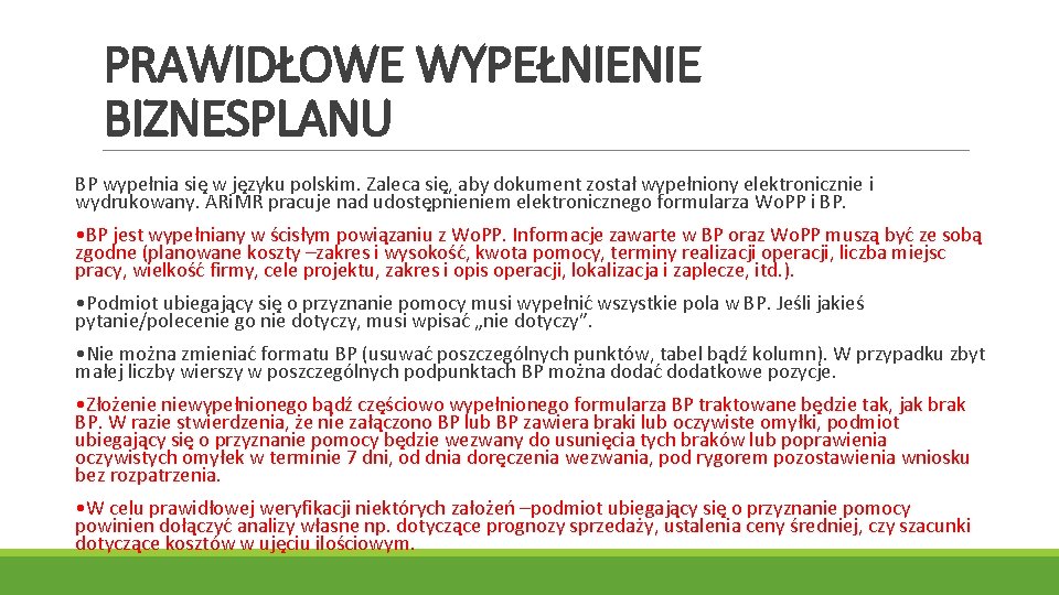 PRAWIDŁOWE WYPEŁNIENIE BIZNESPLANU BP wypełnia się w języku polskim. Zaleca się, aby dokument został