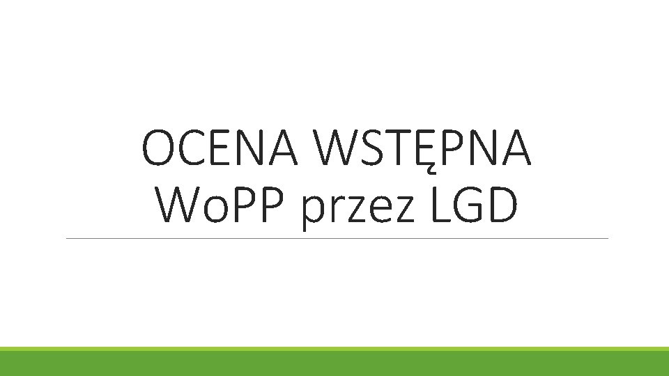 OCENA WSTĘPNA Wo. PP przez LGD 