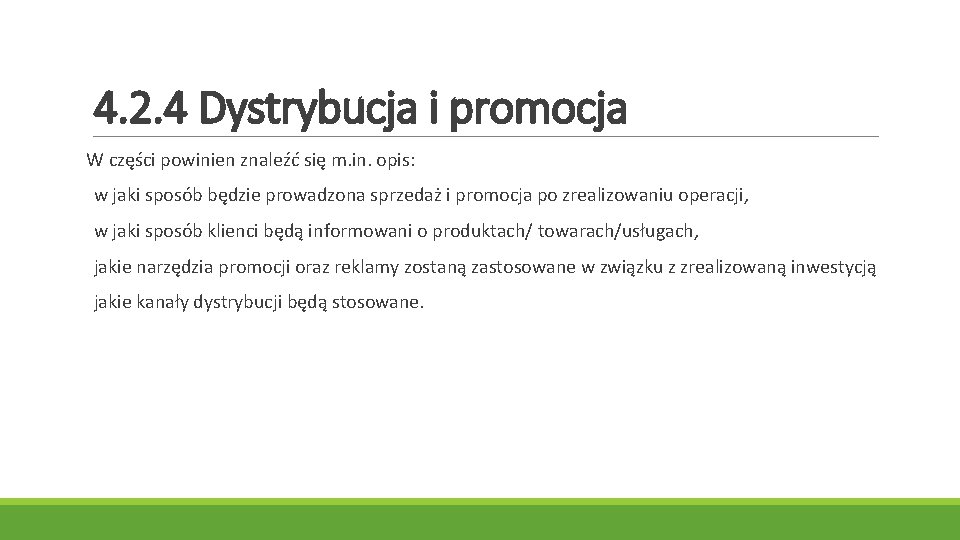 4. 2. 4 Dystrybucja i promocja W części powinien znaleźć się m. in. opis: