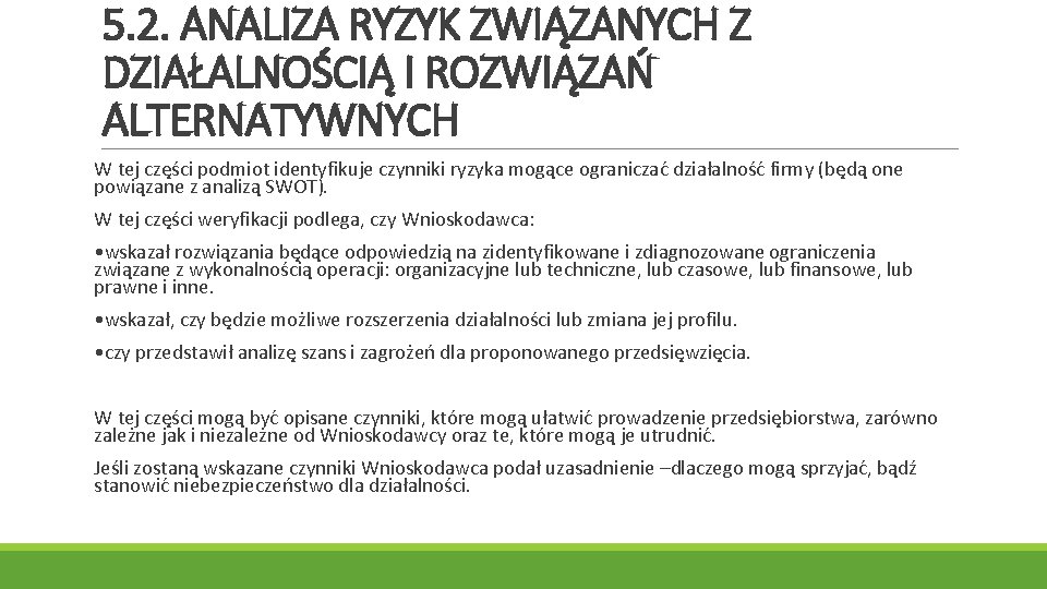 5. 2. ANALIZA RYZYK ZWIĄZANYCH Z DZIAŁALNOŚCIĄ I ROZWIĄZAŃ ALTERNATYWNYCH W tej części podmiot