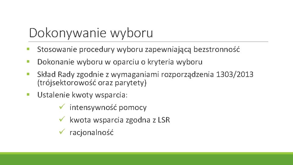 Dokonywanie wyboru § Stosowanie procedury wyboru zapewniającą bezstronność § Dokonanie wyboru w oparciu o