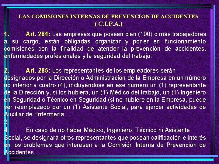 LAS COMISIONES INTERNAS DE PREVENCION DE ACCIDENTES ( C. I. P. A. ) 1.