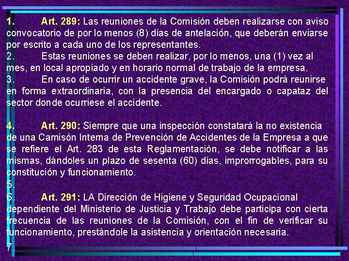 1. Art. 289: Las reuniones de la Comisión deben realizarse con aviso convocatorio de