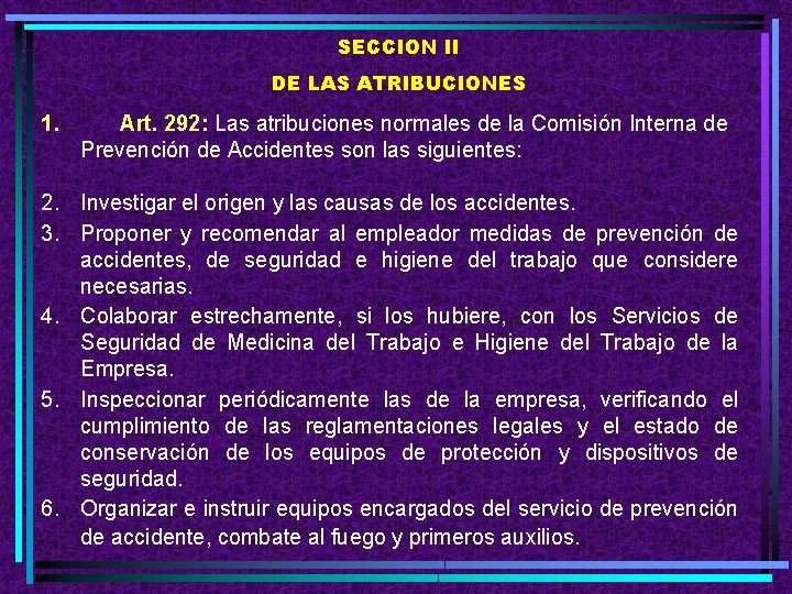 SECCION II DE LAS ATRIBUCIONES 1. Art. 292: Las atribuciones normales de la Comisión