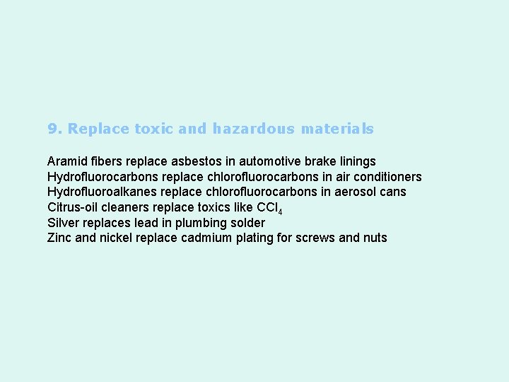 9. Replace toxic and hazardous materials Aramid fibers replace asbestos in automotive brake linings