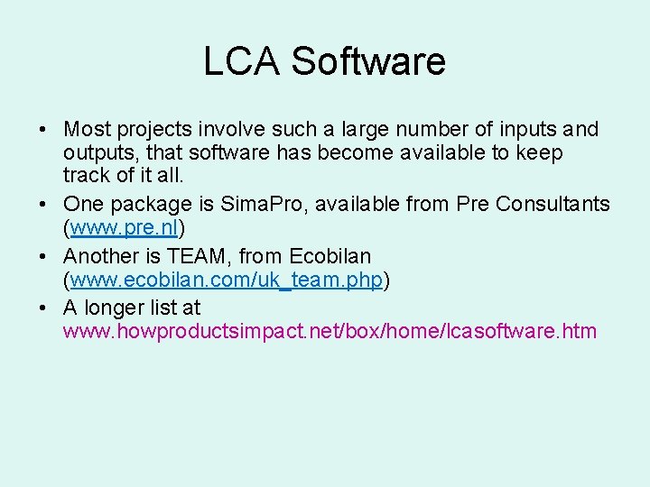 LCA Software • Most projects involve such a large number of inputs and outputs,