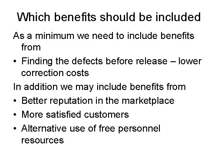 Which benefits should be included As a minimum we need to include benefits from