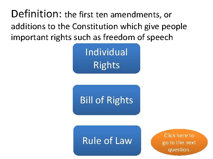 Definition: the first ten amendments, or additions to the Constitution which give people important