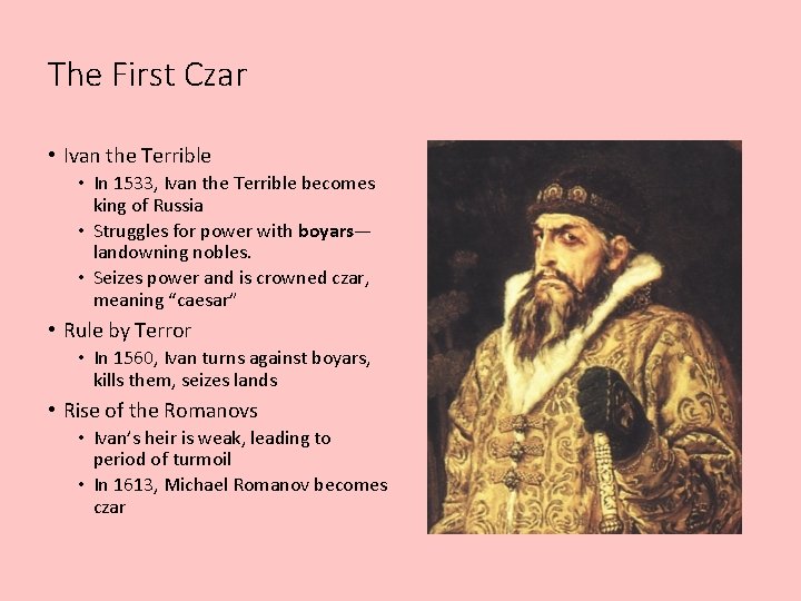 The First Czar • Ivan the Terrible • In 1533, Ivan the Terrible becomes