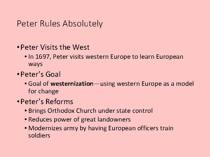 Peter Rules Absolutely • Peter Visits the West • In 1697, Peter visits western